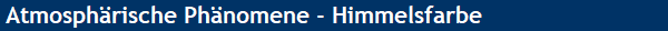 Atmosph�rische Ph�nomene - Himmelsfarbe