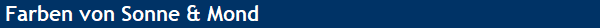 Farben von Sonne & Mond